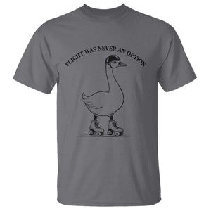 Funny Silly Goose Roller Skater T Shirt Flight Was Never An Option