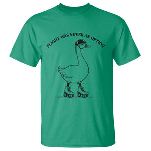 Funny Silly Goose Roller Skater T Shirt Flight Was Never An Option