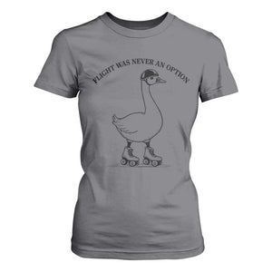 Funny Silly Goose Roller Skater T Shirt For Women Flight Was Never An Option