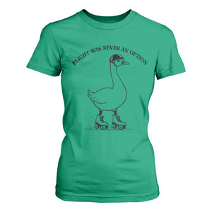 Funny Silly Goose Roller Skater T Shirt For Women Flight Was Never An Option