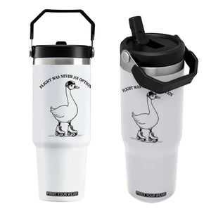 Funny Silly Goose Roller Skater Flip Straw Tumbler Flight Was Never An Option