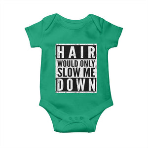 Funny Bald Men Gift Baby Onesie Hair Would Only Slow Me Down