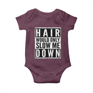 Funny Bald Men Gift Baby Onesie Hair Would Only Slow Me Down
