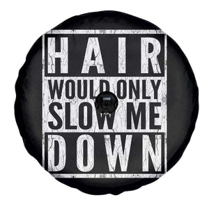 Funny Bald Men Gift Spare Tire Cover Hair Would Only Slow Me Down