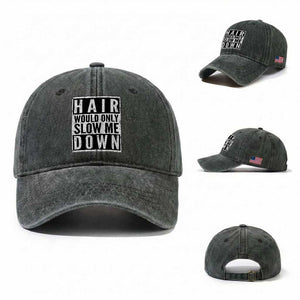 Funny Bald Men Gift Washed Cotton Baseball Cap Hair Would Only Slow Me Down