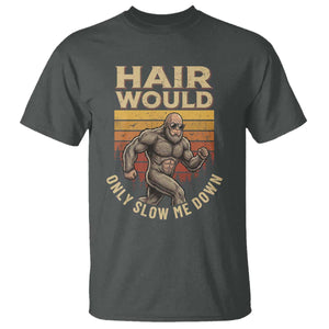 Funny Bald Bigfoot T Shirt Hair Would Only Slow Me Down TS12 Dark Heather Print Your Wear