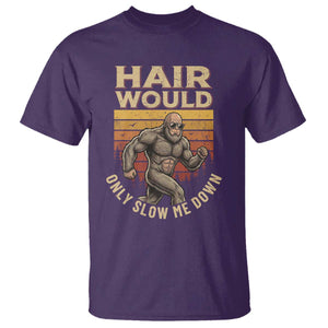 Funny Bald Bigfoot T Shirt Hair Would Only Slow Me Down TS12 Purple Print Your Wear