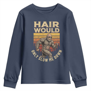 Funny Bald Bigfoot Youth Sweatshirt Hair Would Only Slow Me Down TS12 Navy Print Your Wear
