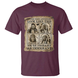 Indigenous Peoples Day T Shirt Unless Your Ancestors Look Like This Youre Immigrant