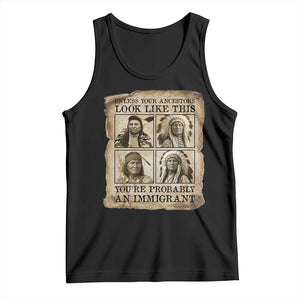 Indigenous Peoples Day Tank Top Unless Your Ancestors Look Like This Youre Immigrant