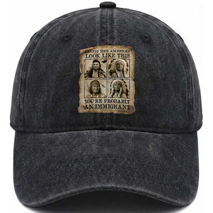Indigenous Peoples Day Washed Cotton Baseball Cap Unless Your Ancestors Look Like This Youre Immigrant