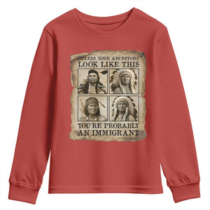 Indigenous Peoples Day Youth Sweatshirt Unless Your Ancestors Look Like This Youre Immigrant