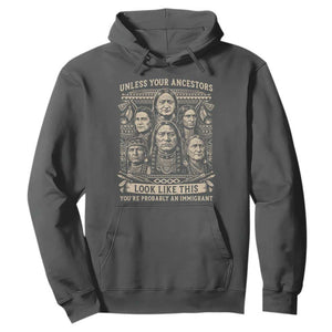 Native American Pride Hoodie Unless Your Ancestors Look Like This Youre Immigrant