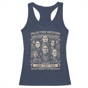 Native American Pride Racerback Tank Top Unless Your Ancestors Look Like This Youre Immigrant