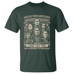 Native American Pride T Shirt Unless Your Ancestors Look Like This Youre Immigrant