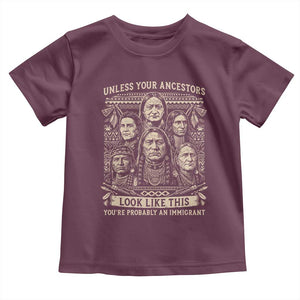 Native American Pride Toddler T Shirt Unless Your Ancestors Look Like This Youre Immigrant