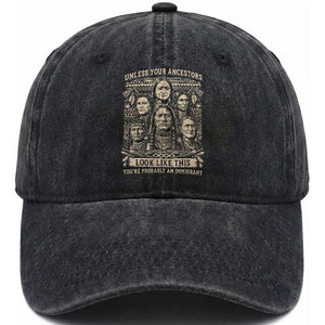 Native American Pride Washed Cotton Baseball Cap Unless Your Ancestors Look Like This Youre Immigrant