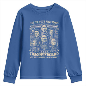 Native American Pride Youth Sweatshirt Unless Your Ancestors Look Like This Youre Immigrant