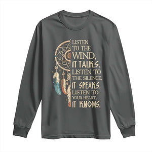 Indigenous Dreamcatcher Tribal Graphic Long Sleeve Shirt Listen To The Wind Listen To The Silence