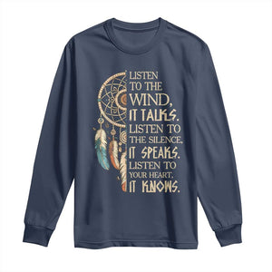 Indigenous Dreamcatcher Tribal Graphic Long Sleeve Shirt Listen To The Wind Listen To The Silence