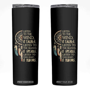 Indigenous Dreamcatcher Tribal Graphic Skinny Tumbler Listen To The Wind Listen To The Silence
