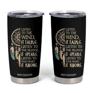 Indigenous Dreamcatcher Tribal Graphic Tumbler Cup Listen To The Wind Listen To The Silence