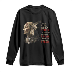 Listen To The Wind Listen To The Silence Long Sleeve Shirt Native American Wisdom