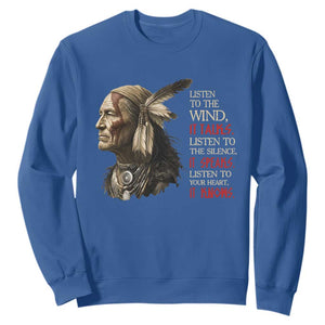 Listen To The Wind Listen To The Silence Sweatshirt Native American Wisdom