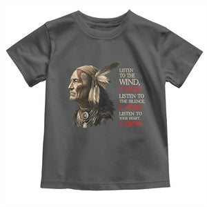 Listen To The Wind Listen To The Silence Toddler T Shirt Native American Wisdom