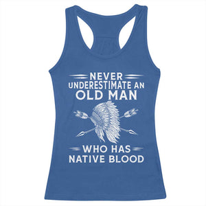 Native American Warrior Racerback Tank Top Never Underestimate An Old Man Who Has Native Blood