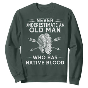 Native American Warrior Sweatshirt Never Underestimate An Old Man Who Has Native Blood