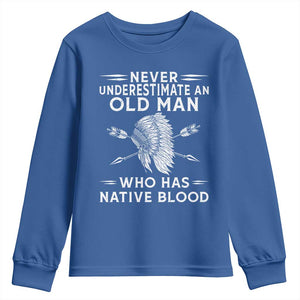 Native American Warrior Youth Sweatshirt Never Underestimate An Old Man Who Has Native Blood