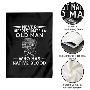Native Warrior Skull Garden Flag Never Underestimate An Old Man Who Has Native Blood