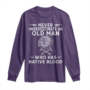 Native Warrior Skull Long Sleeve Shirt Never Underestimate An Old Man Who Has Native Blood