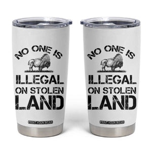Native American Buffalo Graphic Tumbler Cup No One Is Illegal On Stolen Land