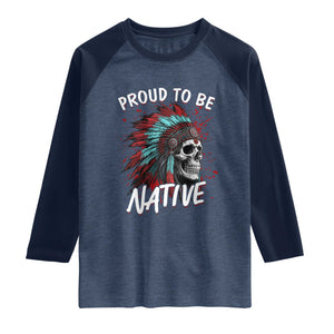 Proud To Be Native Raglan Shirt Native American Skull Headdress Graphic