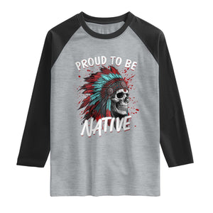 Proud To Be Native Raglan Shirt Native American Skull Headdress Graphic