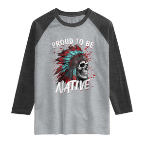 Proud To Be Native Raglan Shirt Native American Skull Headdress Graphic
