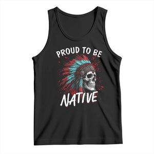 Proud To Be Native Tank Top Native American Skull Headdress Graphic