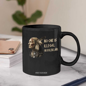 Indigenous Peoples Day Gift Coffee Mug No One Is Illegal On Stolen Land