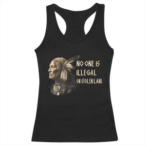 Indigenous Peoples Day Gift Racerback Tank Top No One Is Illegal On Stolen Land