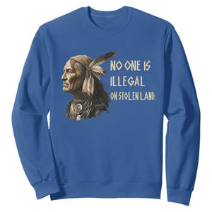 Indigenous Peoples Day Gift Sweatshirt No One Is Illegal On Stolen Land