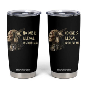 Indigenous Peoples Day Gift Tumbler Cup No One Is Illegal On Stolen Land
