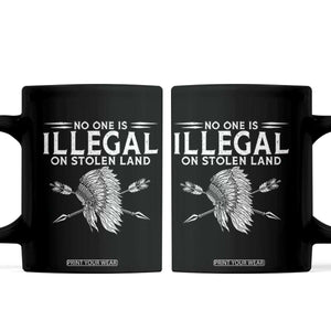 Honor Indigenous Peoples Coffee Mug No One Is Illegal On Stolen Land