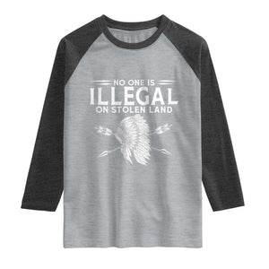 Honor Indigenous Peoples Raglan Shirt No One Is Illegal On Stolen Land