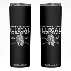 Honor Indigenous Peoples Skinny Tumbler No One Is Illegal On Stolen Land