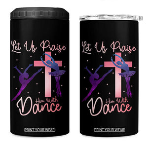 Christian Ballet 4 in 1 Can Cooler Tumbler Let Us Praise Him With Dance Faith Inspired Art TS12 One Size: 16 oz Black Print Your Wear