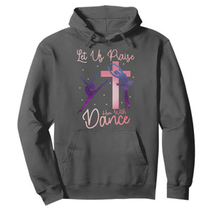 Christian Ballet Hoodie Let Us Praise Him With Dance Faith Inspired Art TS12 Dark Heather Print Your Wear