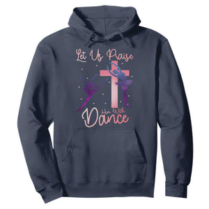 Christian Ballet Hoodie Let Us Praise Him With Dance Faith Inspired Art TS12 Navy Print Your Wear