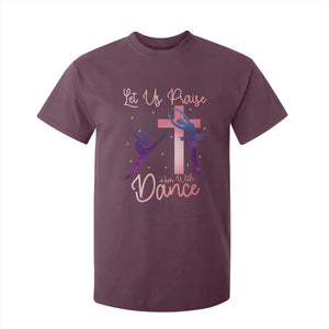 Christian Ballet T Shirt For Kid Let Us Praise Him With Dance Faith Inspired Art TS12 Maroon Print Your Wear